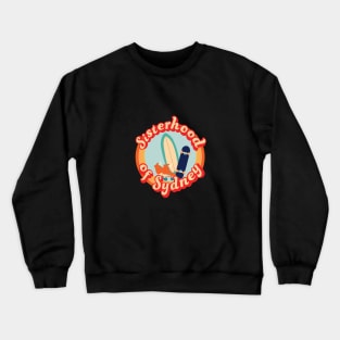 Sisterhood Of Sydney Crewneck Sweatshirt